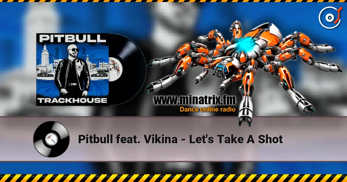 Pitbull feat. Vikina - Let's Take A Shot слушать онлайн в высоком качестве | Minatrix.FM