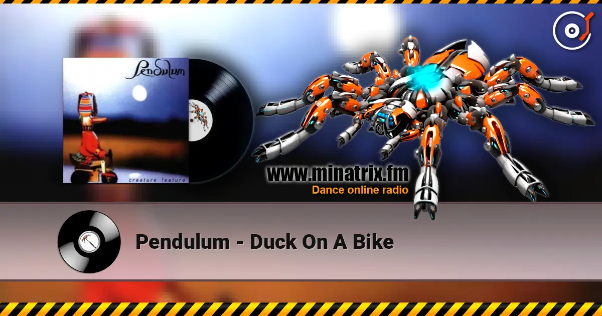 Pendulum - Duck On A Bike écouter en ligne en haute qualité | Minatrix.FM