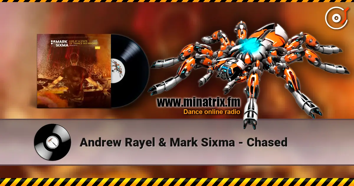 Andrew Rayel & Mark Sixma - Chased escuchar en línea en alta calidad | Minatrix.FM