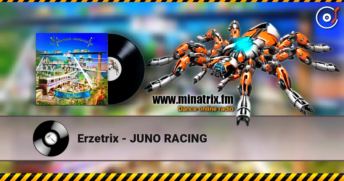 Erzetrix - JUNO RACING online in hoher Qualität hören | Minatrix.FM