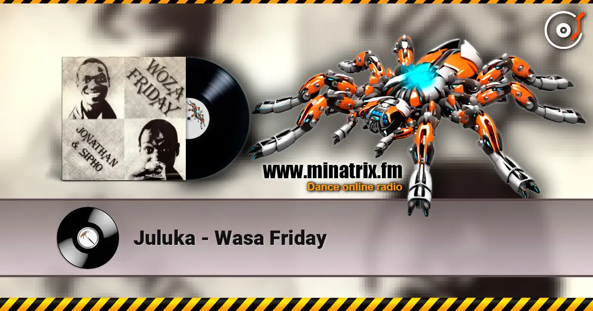 Juluka - Wasa Friday слушать онлайн в высоком качестве | Minatrix.FM