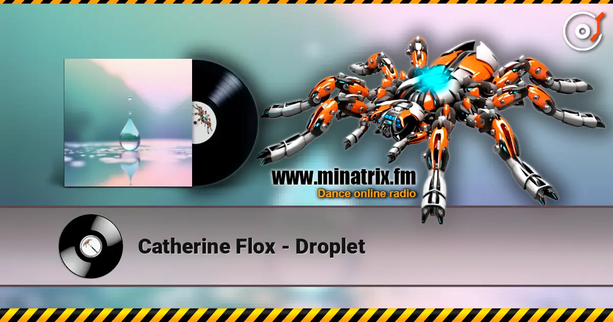 Catherine Flox - Droplet слушать онлайн в высоком качестве | Minatrix.FM