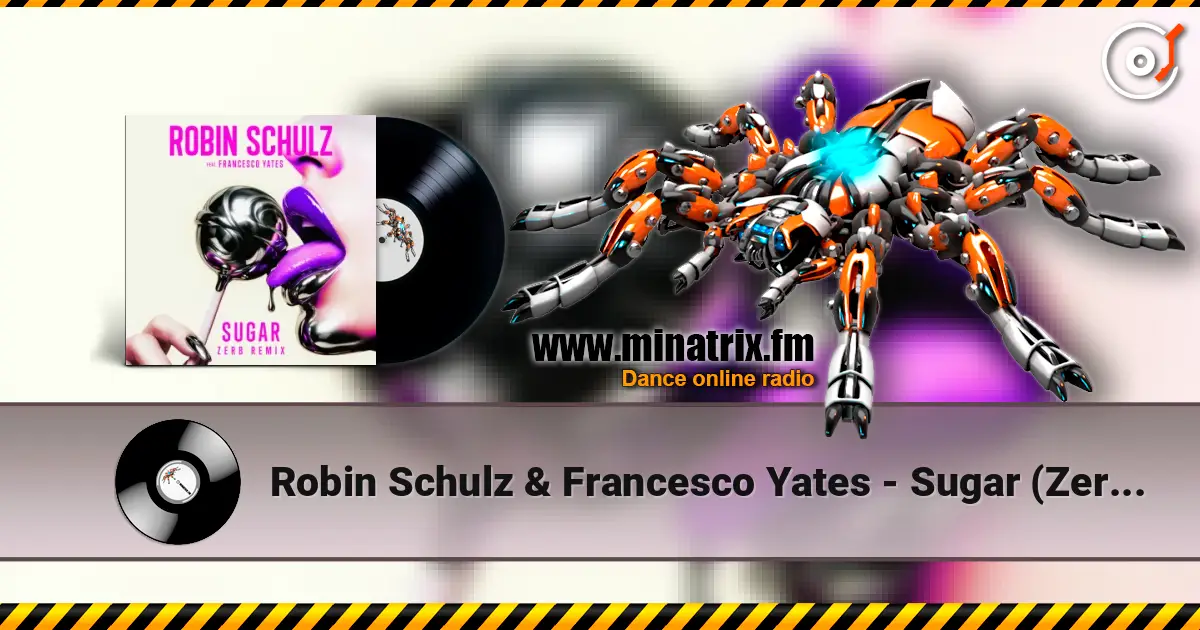 Robin Schulz & Francesco Yates - Sugar (Zerb Remix) online in hoher Qualität hören | Minatrix.FM