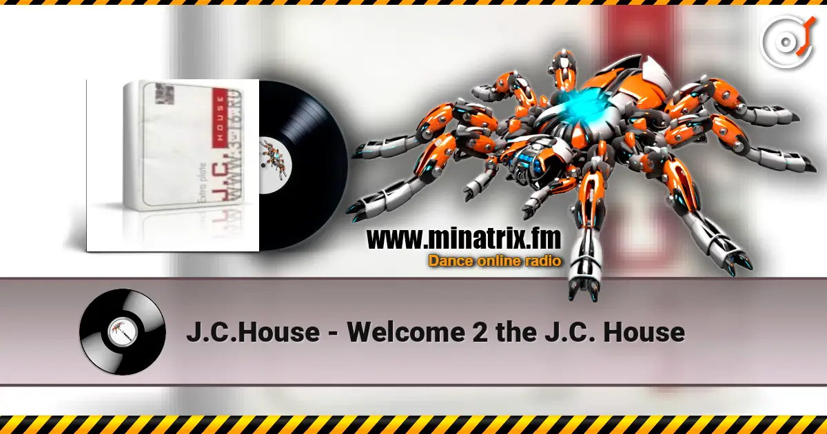 J.C.House - Welcome 2 the J.C. House escuchar en línea en alta calidad | Minatrix.FM