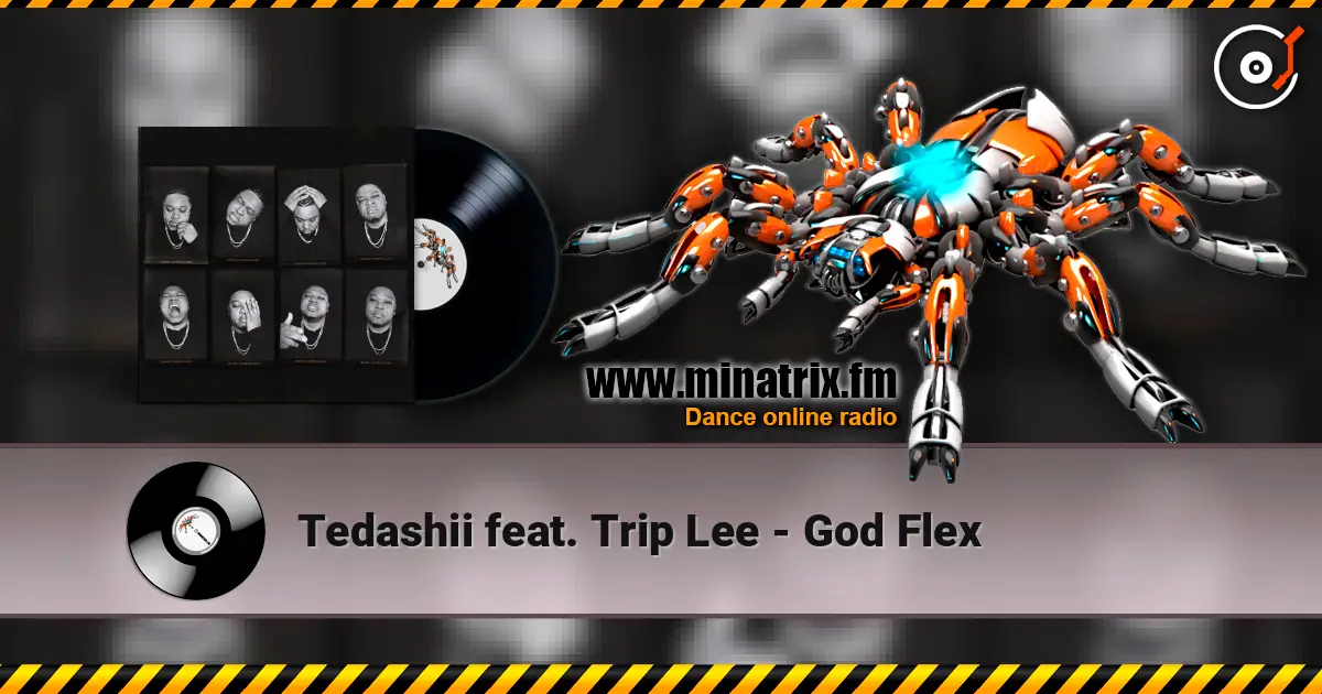 Tedashii feat. Trip Lee - God Flex 在线收听高音质 | Minatrix.FM