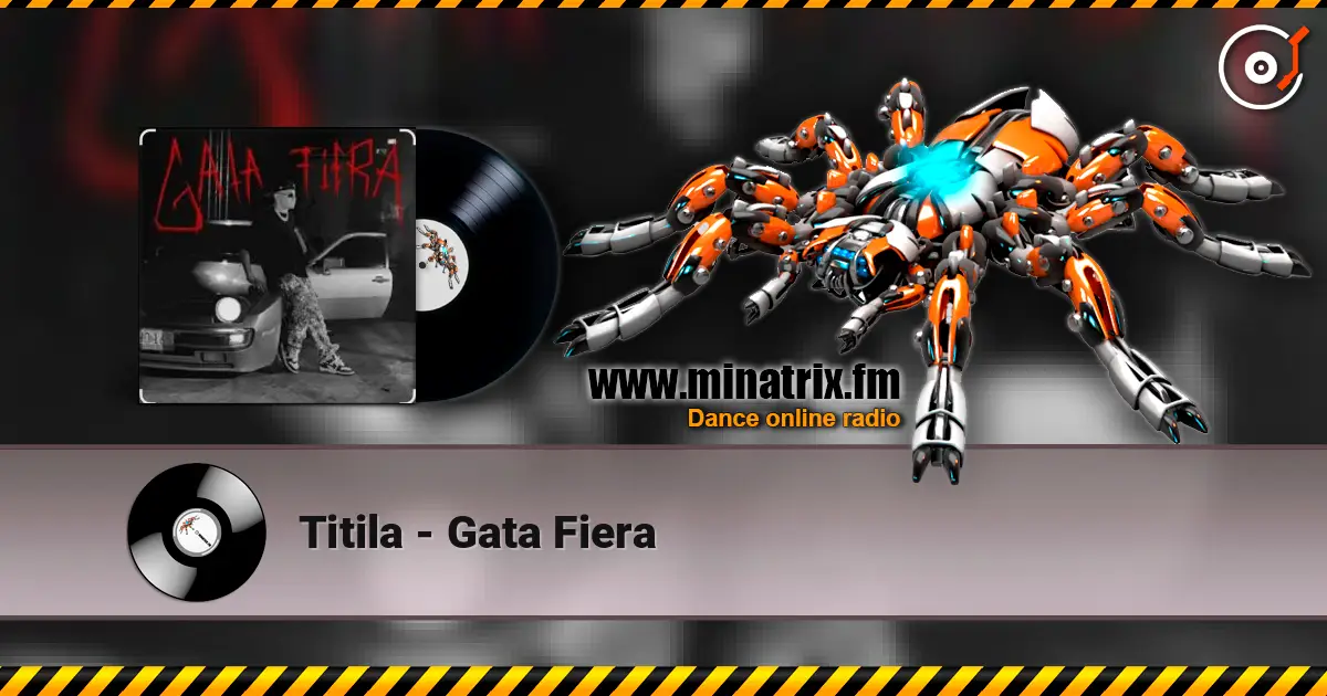 Titila - Gata Fiera online in hoher Qualität hören | Minatrix.FM