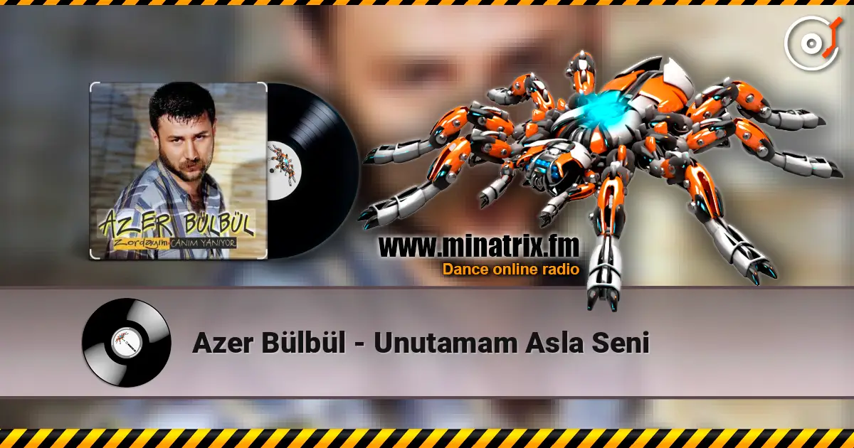 Azer Bülbül - Unutamam Asla Seni слушать онлайн в высоком качестве | Minatrix.FM
