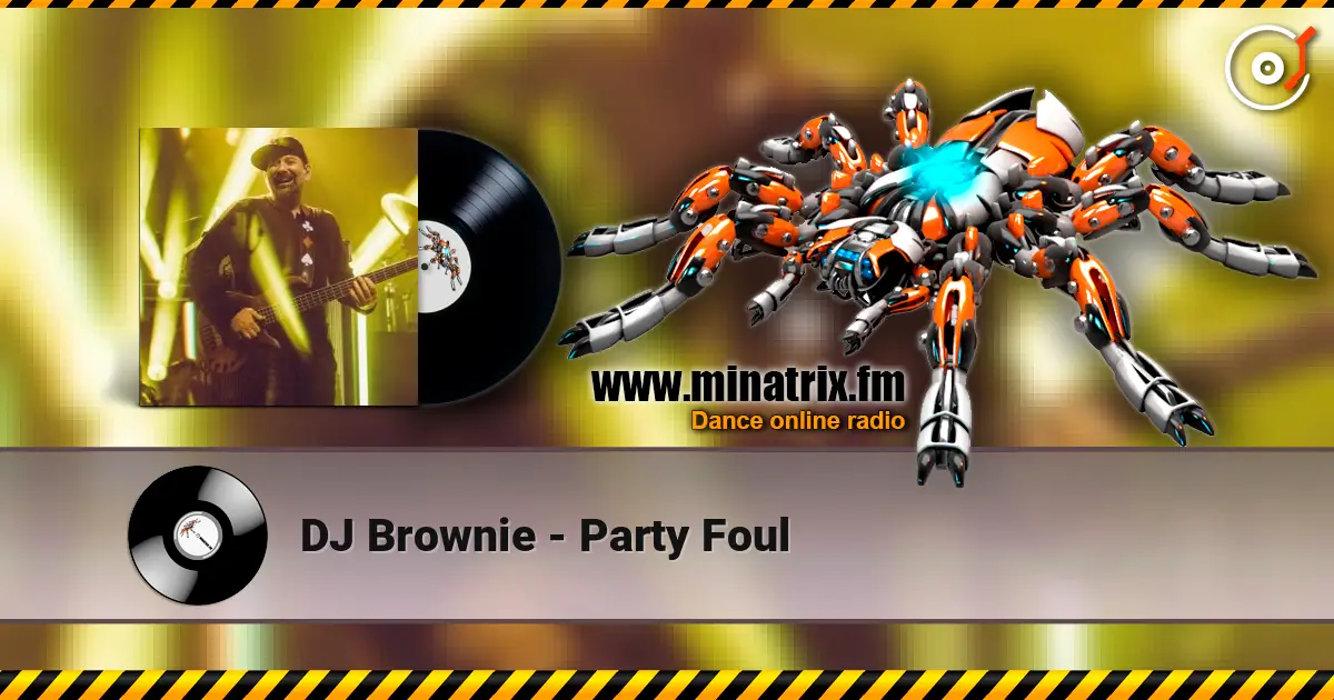 DJ Brownie - Party Foul online in hoher Qualität hören | Minatrix.FM