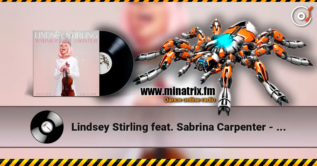 Lindsey Stirling feat. Sabrina Carpenter - You’re A Mean One, Mr. Grinch écouter en ligne en haute qualité | Minatrix.FM