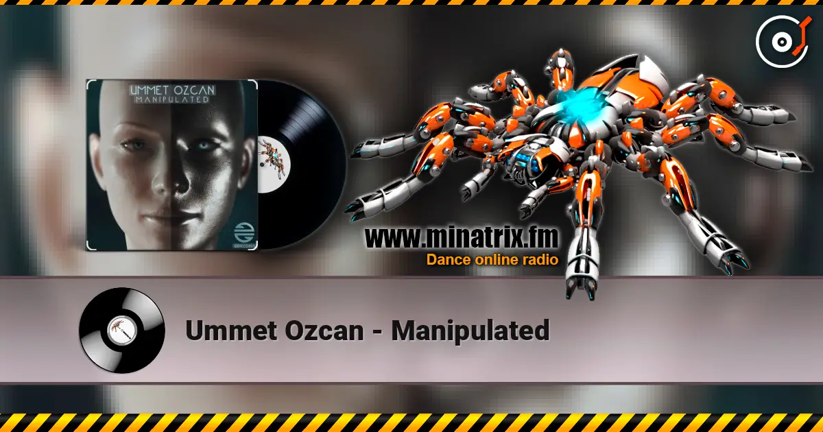 Ummet Ozcan - Manipulated слушать онлайн в высоком качестве | Minatrix.FM