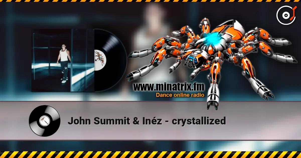 John Summit & Inéz - crystallized écouter en ligne en haute qualité | Minatrix.FM