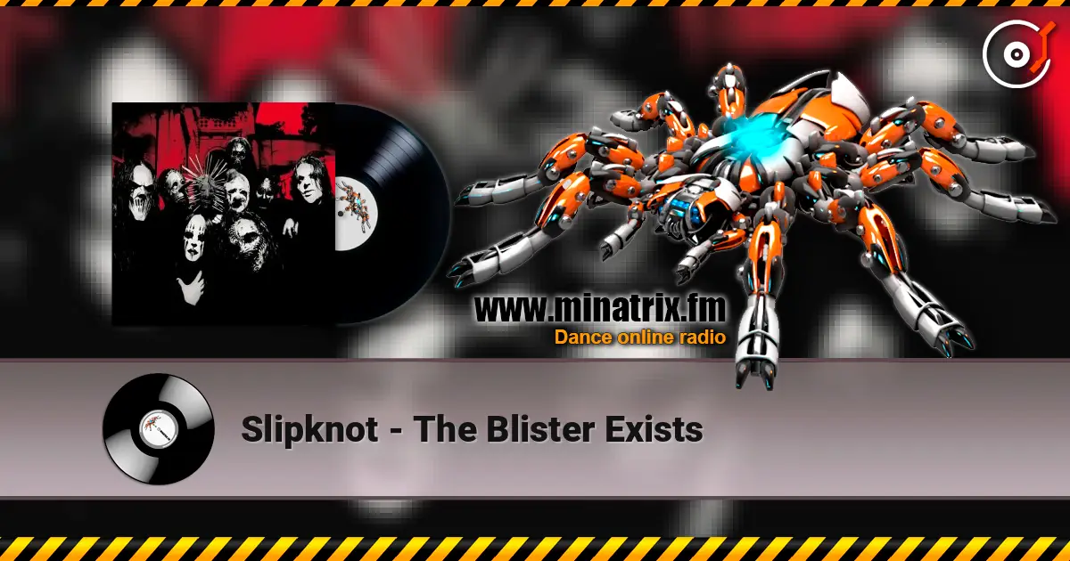 Slipknot - The Blister Exists слушать онлайн в высоком качестве | Minatrix.FM