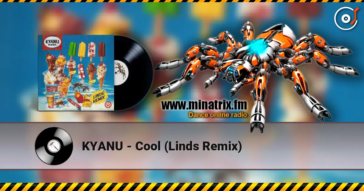 KYANU - Cool (Linds Remix) слушать онлайн в высоком качестве | Minatrix.FM