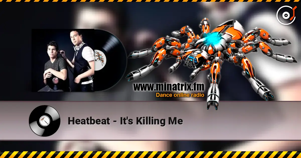 Heatbeat - It's Killing Me escuchar en línea en alta calidad | Minatrix.FM