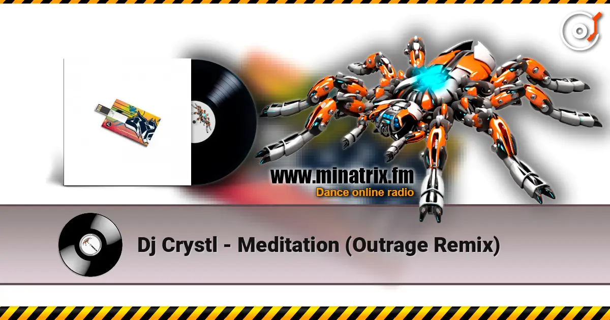Dj Crystl - Meditation (Outrage Remix) слушать онлайн в высоком качестве | Minatrix.FM