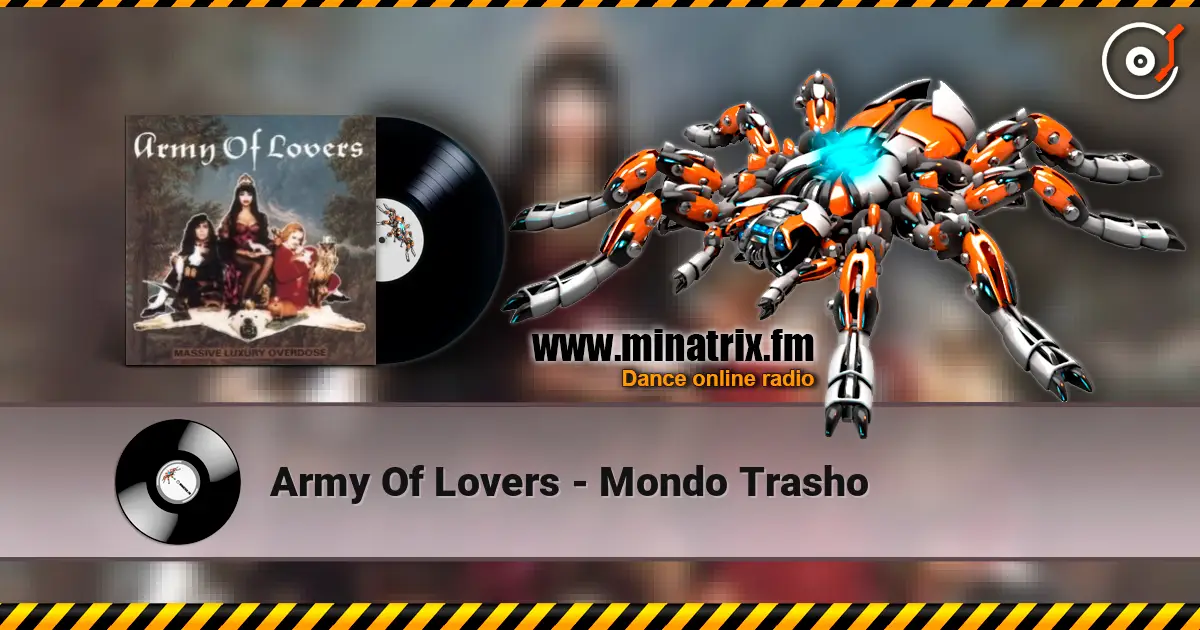 Army Of Lovers - Mondo Trasho слушать онлайн в высоком качестве | Minatrix.FM