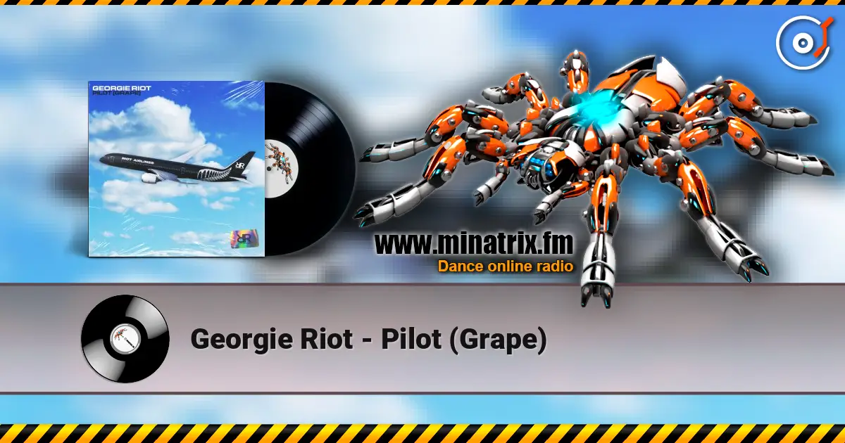 Georgie Riot - Pilot (Grape) слушать онлайн в высоком качестве | Minatrix.FM