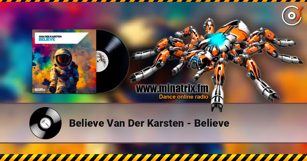 Believe Van Der Karsten - Believe слушать онлайн в высоком качестве | Minatrix.FM
