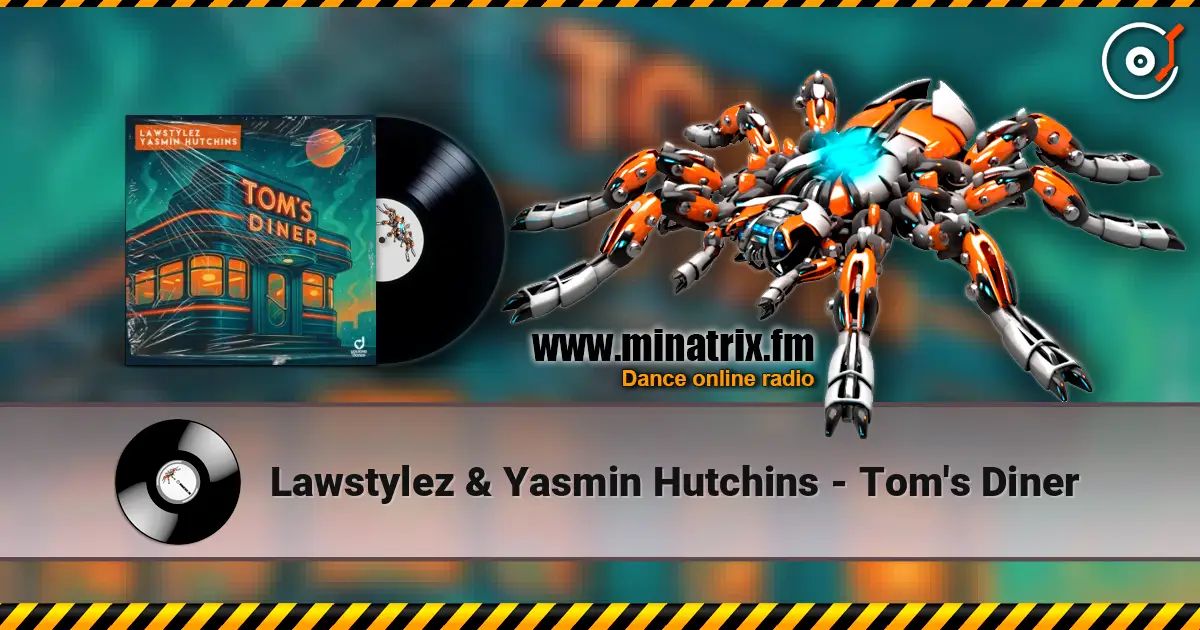 Lawstylez & Yasmin Hutchins - Tom's Diner слушать онлайн в высоком качестве | Minatrix.FM