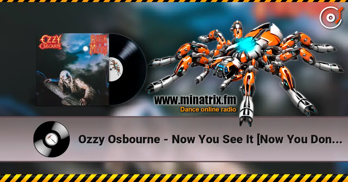 Ozzy Osbourne - Now You See It [Now You Don't] escuchar en línea en alta calidad | Minatrix.FM
