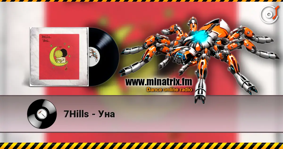 7Hills - Уна online in hoher Qualität hören | Minatrix.FM