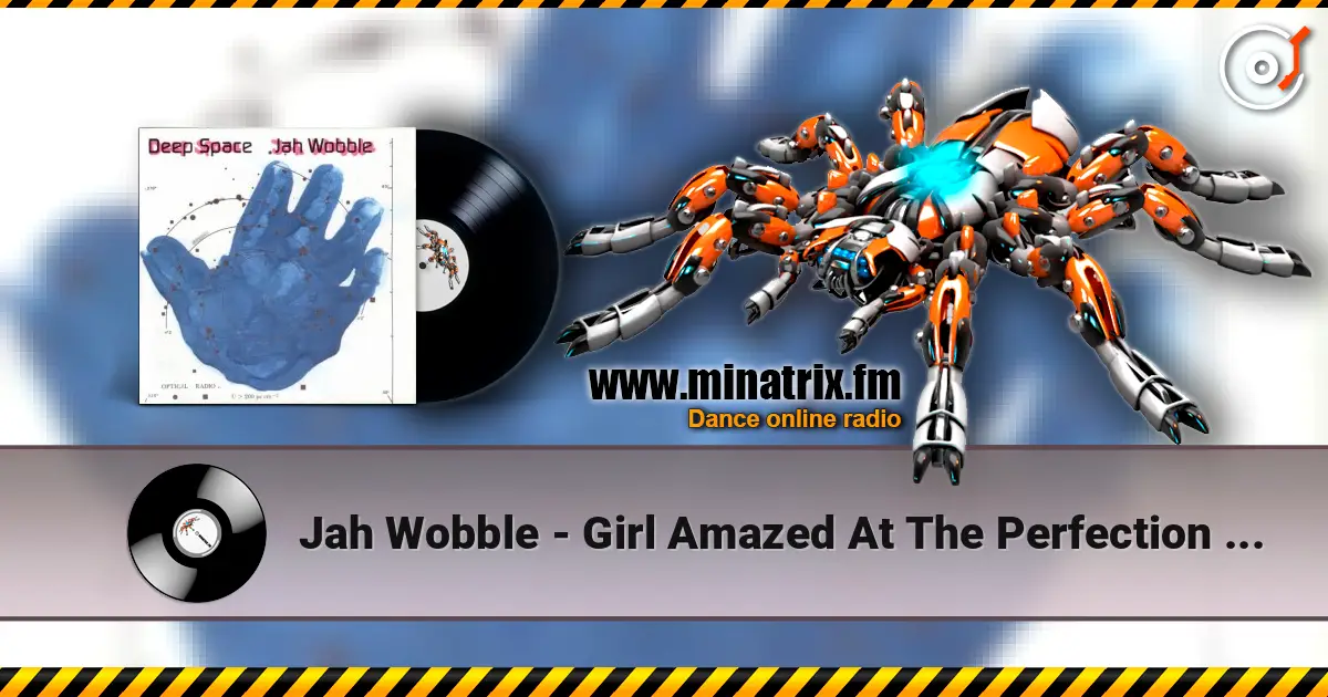 Jah Wobble - Girl Amazed At The Perfection Of A Rose Fails To Meditate Upon Chaos online in hoher Qualität hören | Minatrix.FM