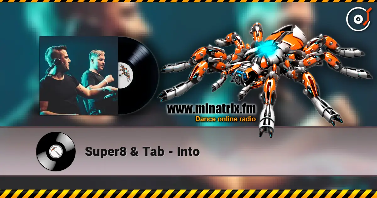 Super8 & Tab - Into listen online in high quality | Minatrix.FM