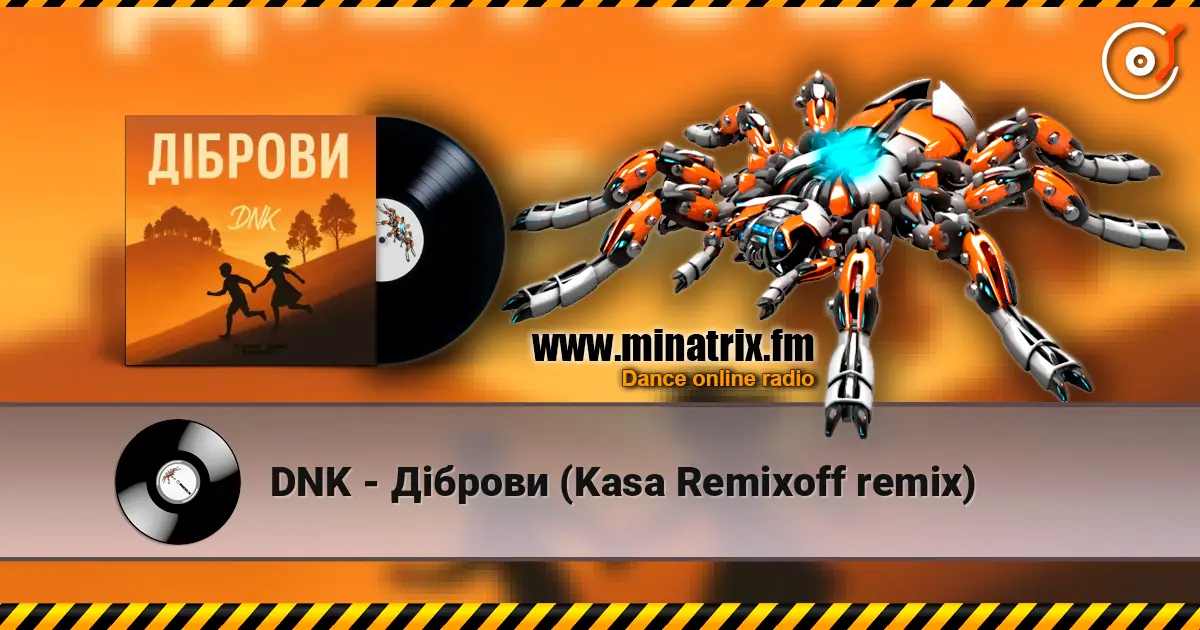 DNK - Діброви (Kasa Remixoff remix) слушать онлайн в высоком качестве | Minatrix.FM