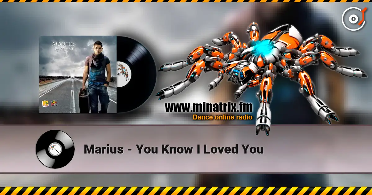 Marius - You Know I Loved You 在线收听高音质 | Minatrix.FM