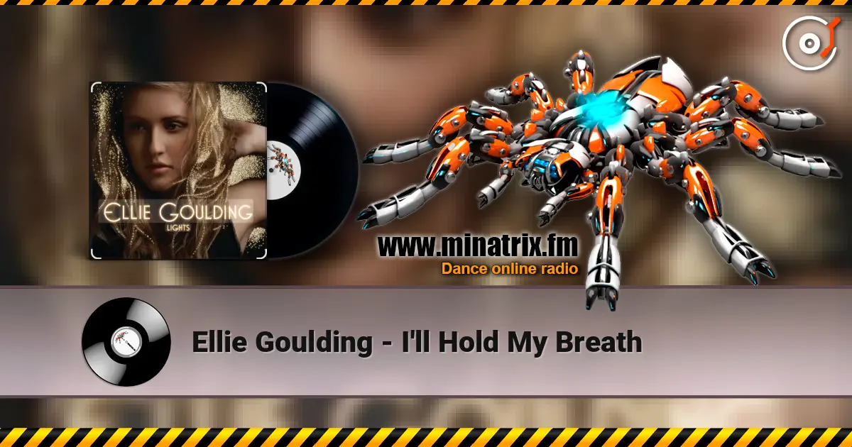 Ellie Goulding - I'll Hold My Breath listen online in high quality | Minatrix.FM
