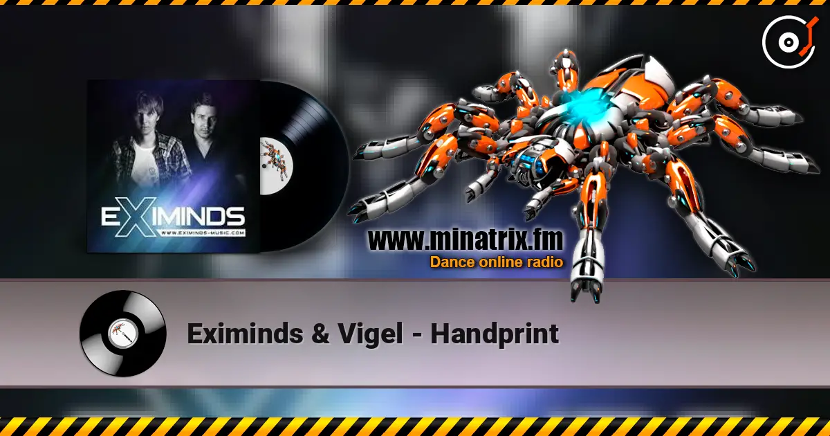 Eximinds & Vigel - Handprint listen online in high quality | Minatrix.FM