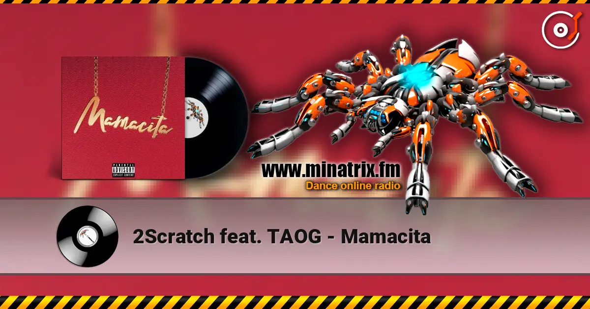 2Scratch feat. TAOG - Mamacita слушать онлайн в высоком качестве | Minatrix.FM
