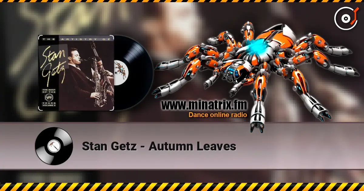 Stan Getz - Autumn Leaves слушать онлайн в высоком качестве | Minatrix.FM