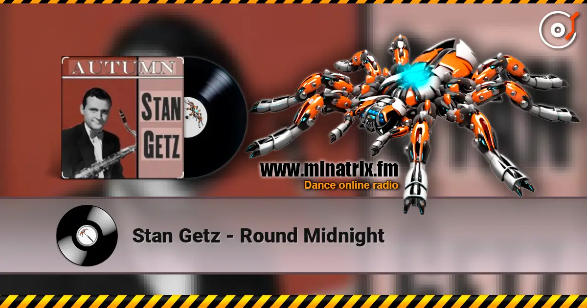 Stan Getz - Round Midnight écouter en ligne en haute qualité | Minatrix.FM