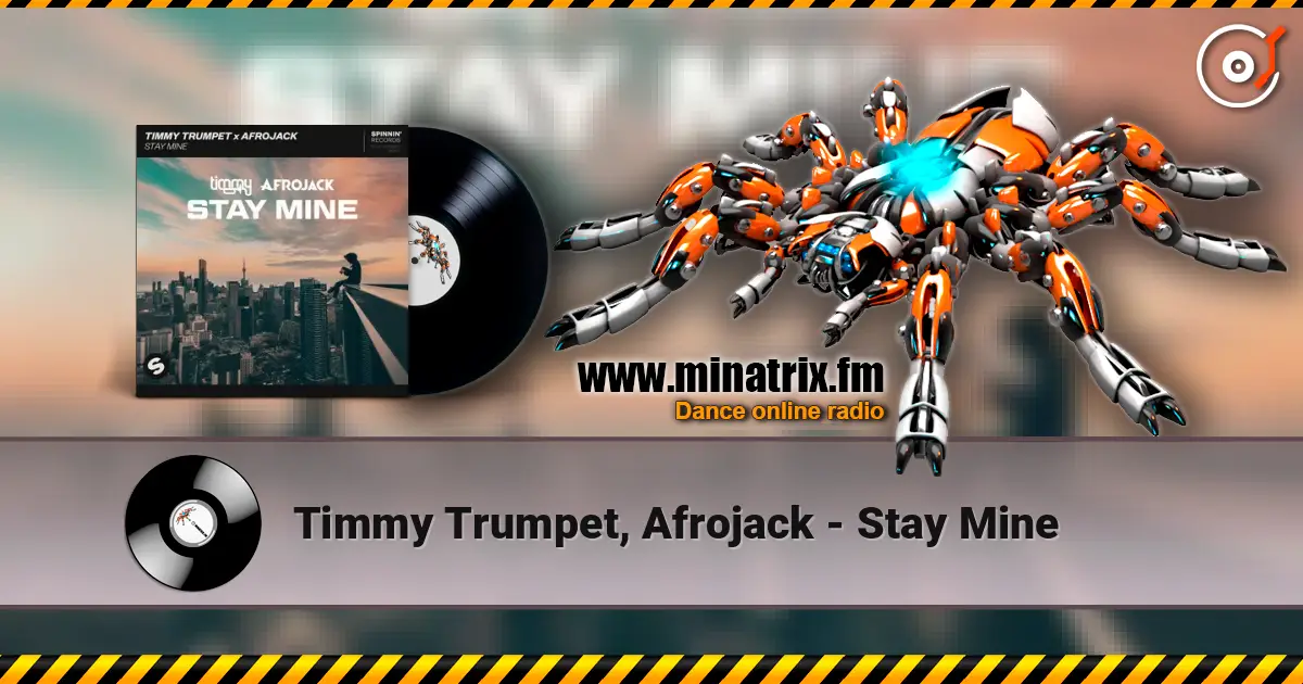 Timmy Trumpet, Afrojack - Stay Mine слушать онлайн в высоком качестве | Minatrix.FM