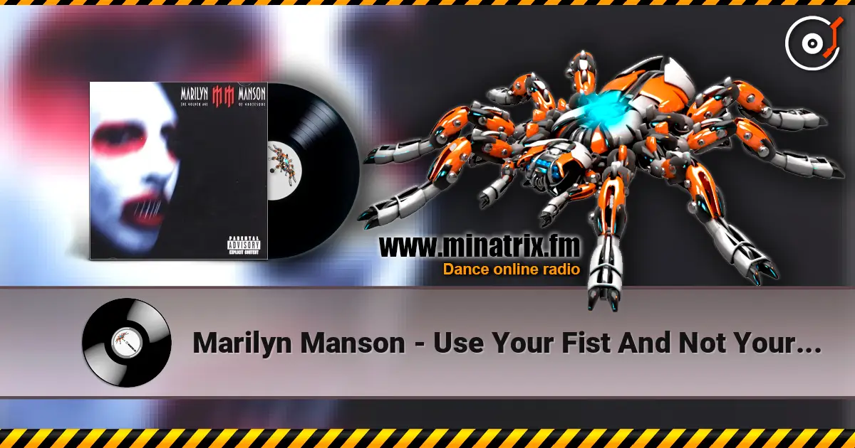 Marilyn Manson - Use Your Fist And Not Your Mouth online in hoher Qualität hören | Minatrix.FM