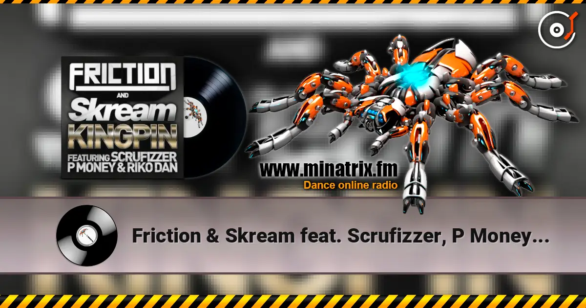 Friction & Skream feat. Scrufizzer, P Money - Kingpin слушать онлайн в высоком качестве | Minatrix.FM