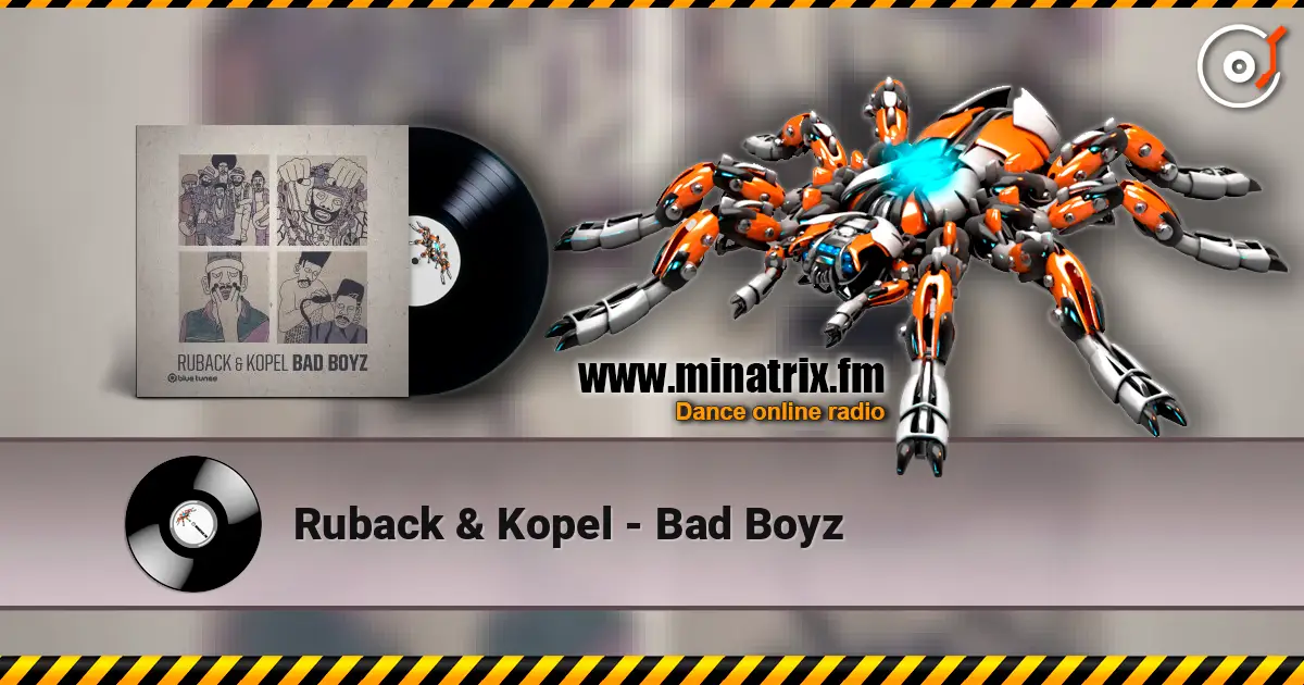 Ruback & Kopel - Bad Boyz escuchar en línea en alta calidad | Minatrix.FM