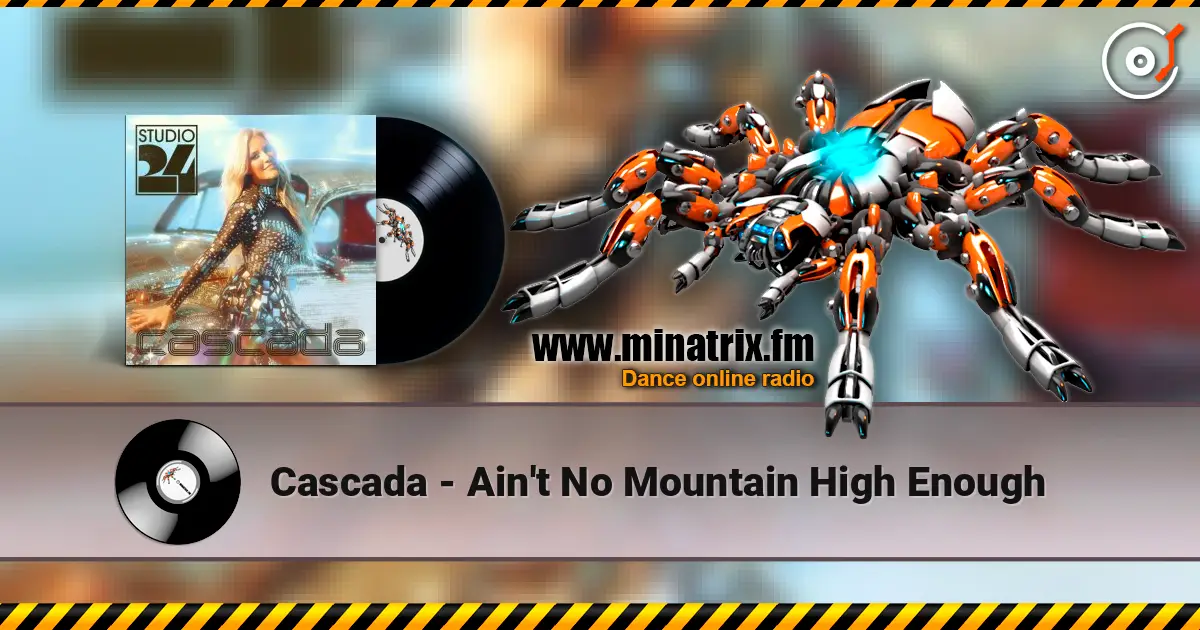 Cascada - Ain't No Mountain High Enough слушать онлайн в высоком качестве | Minatrix.FM