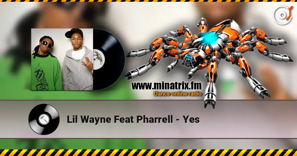 Lil Wayne Feat Pharrell - Yes online in hoher Qualität hören | Minatrix.FM