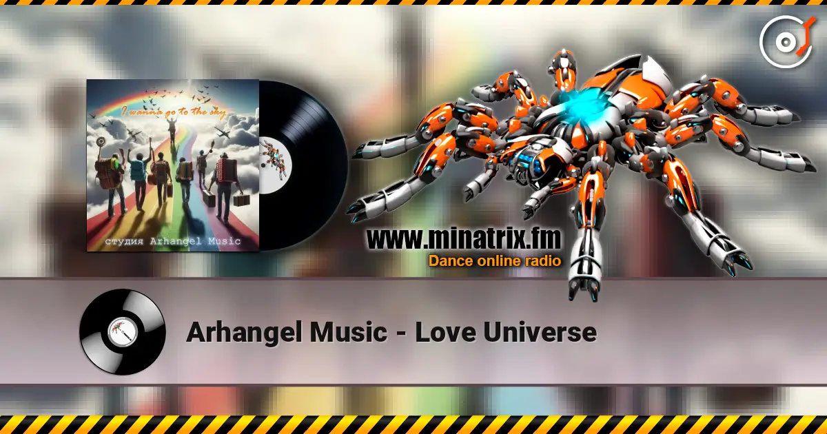 Arhangel Music - Love Universe слушать онлайн в высоком качестве | Minatrix.FM