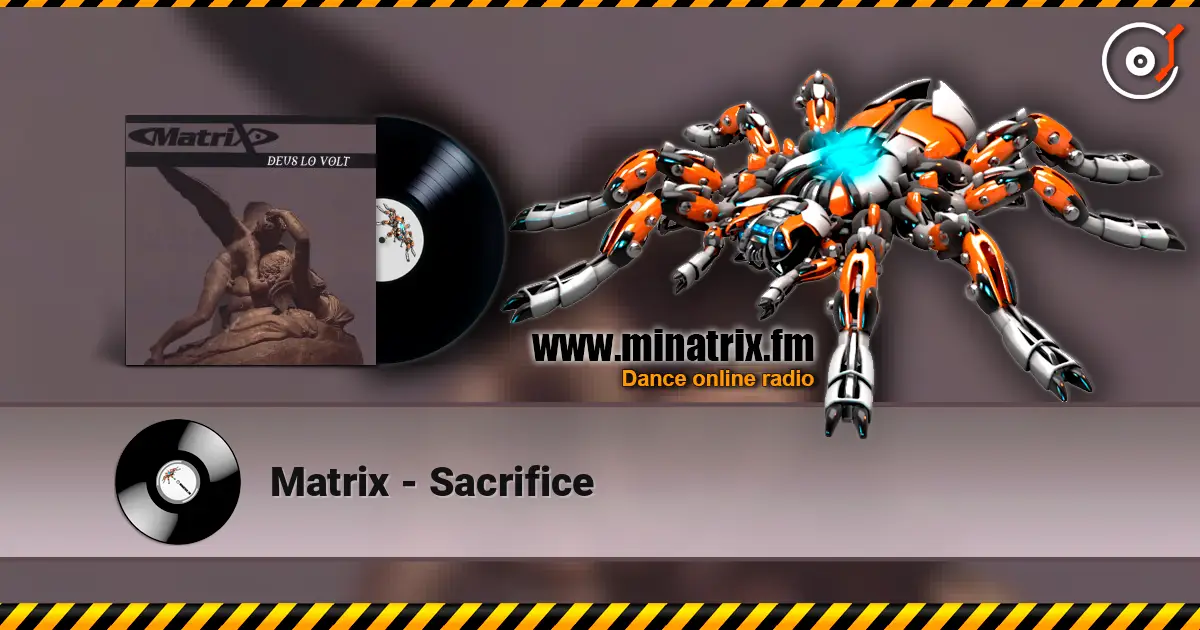 Matrix - Sacrifice online in hoher Qualität hören | Minatrix.FM