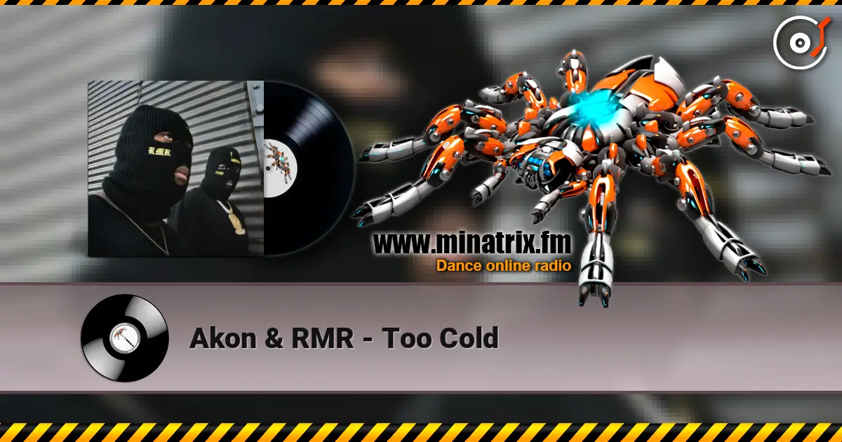 Akon & RMR - Too Cold слушать онлайн в высоком качестве | Minatrix.FM