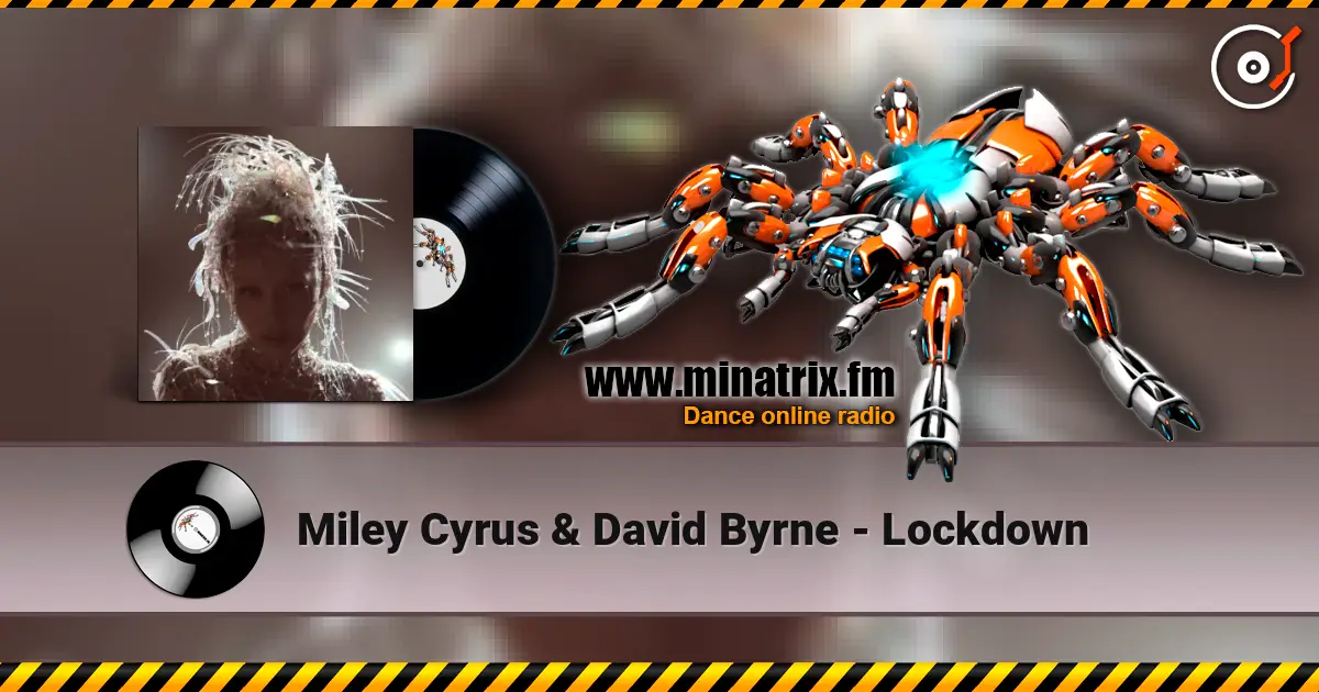 Miley Cyrus & David Byrne - Lockdown слушать онлайн в высоком качестве | Minatrix.FM