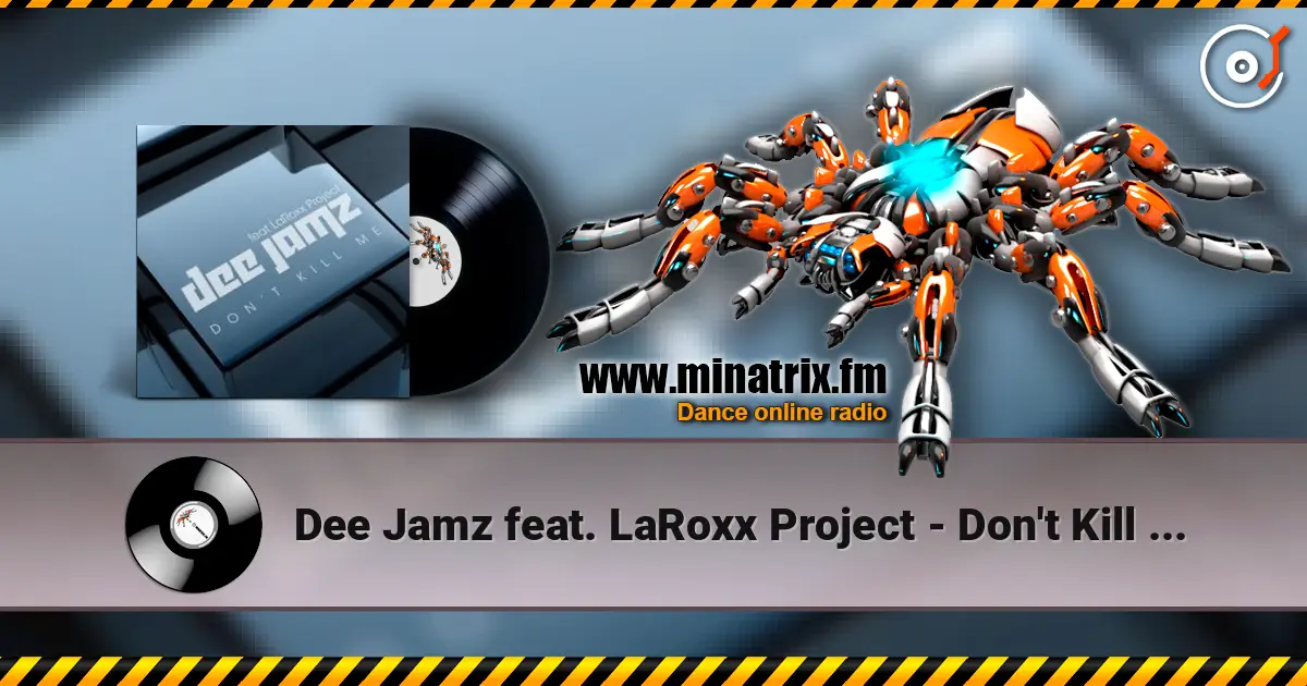 Dee Jamz feat. LaRoxx Project - Don't Kill Me (Radio Edit) online in hoher Qualität hören | Minatrix.FM