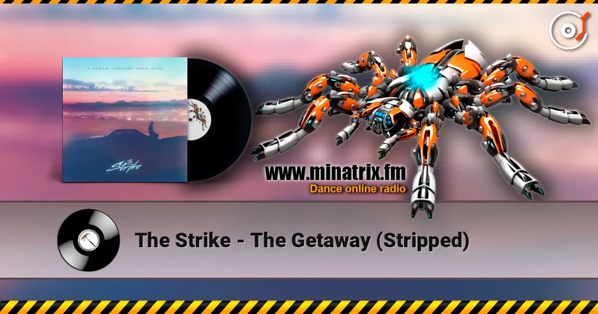 The Strike - The Getaway (Stripped) слушать онлайн в высоком качестве | Minatrix.FM