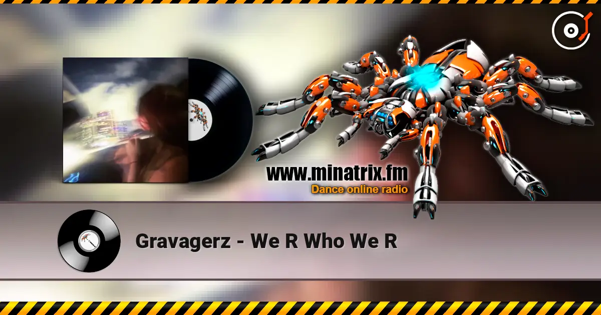 Gravagerz - We R Who We R слушать онлайн в высоком качестве | Minatrix.FM
