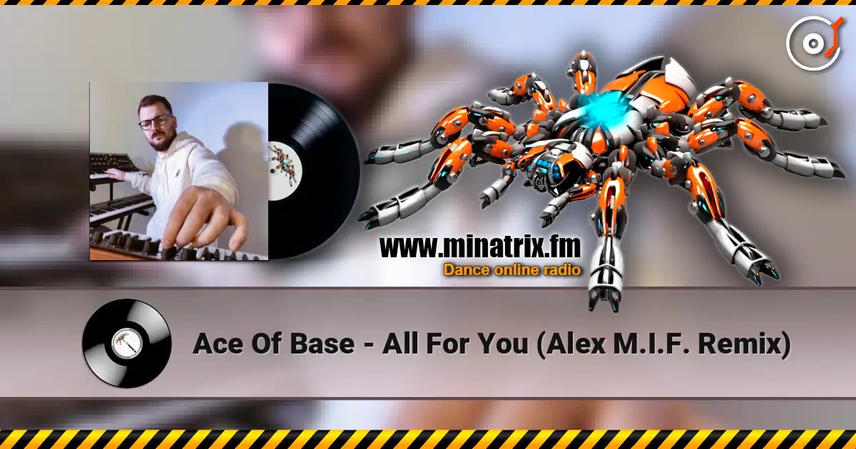 Ace Of Base - All For You (Alex M.I.F. Remix) 在线收听高音质 | Minatrix.FM