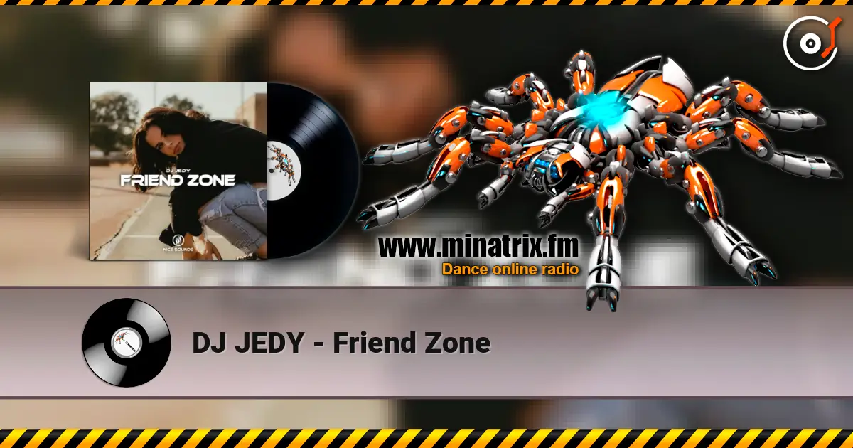 DJ JEDY - Friend Zone слушать онлайн в высоком качестве | Minatrix.FM