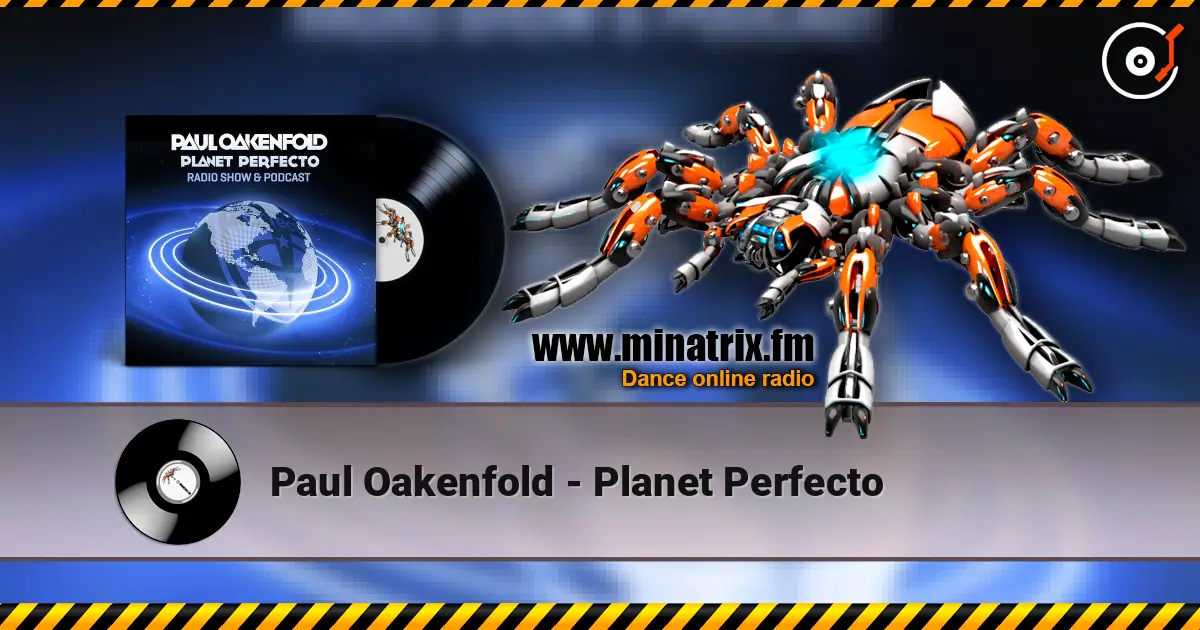 Paul Oakenfold - Planet Perfecto слушать онлайн в высоком качестве | Minatrix.FM